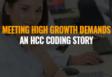 meeting-high-growth-demands-an-hcc-coding-story